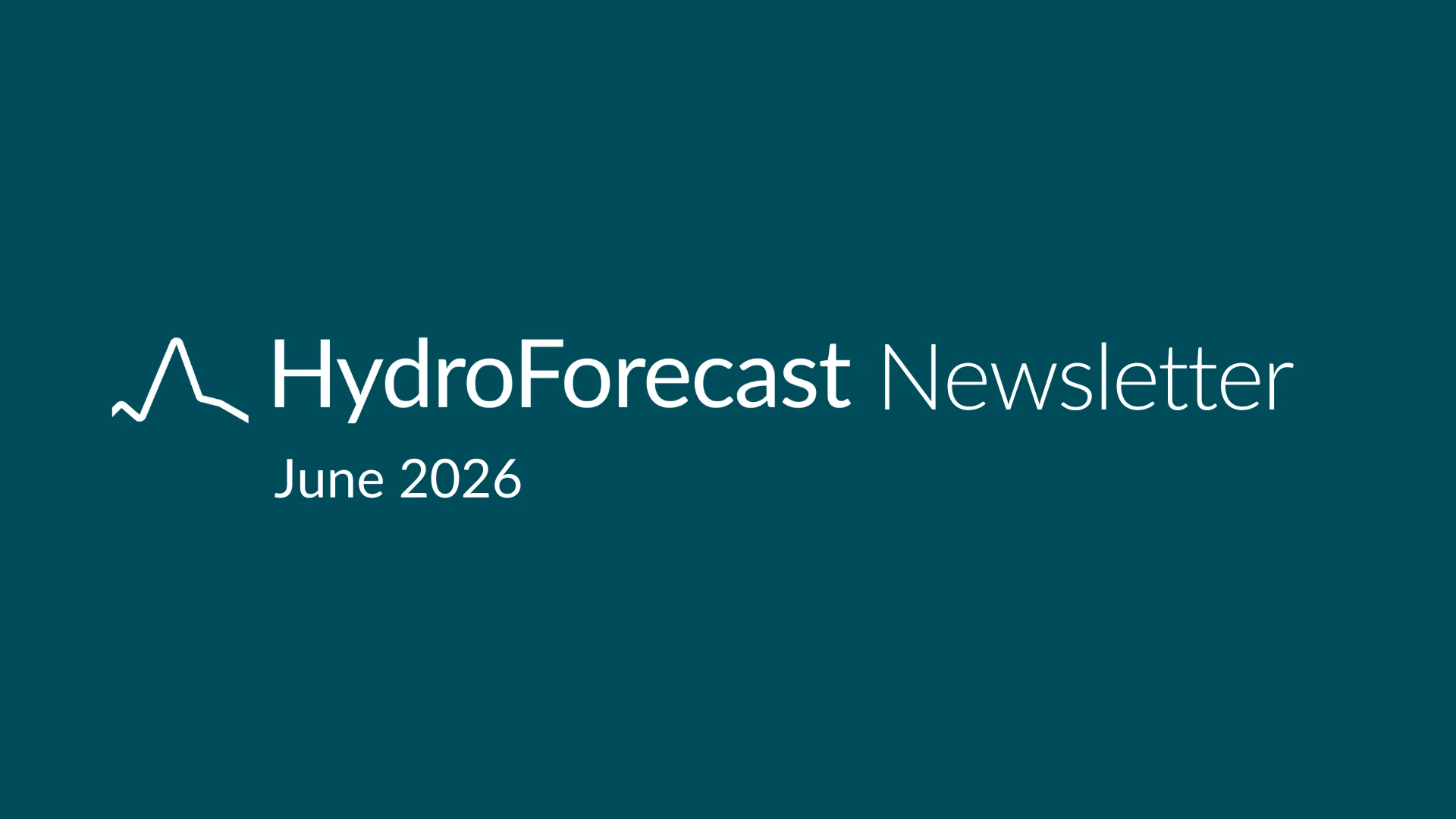 HydroForecast Newsletter: June 2026